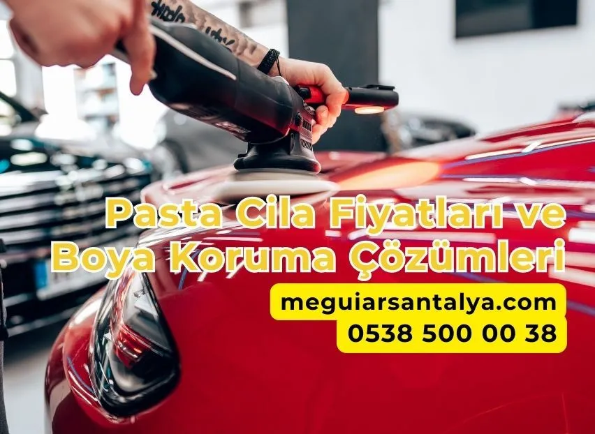 Pasta Cila Fiyatları ve Boya Koruma Çözümleri